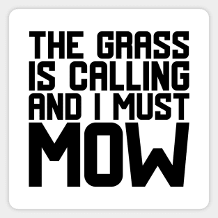 The Grass Is Calling And I Must Mow Magnet